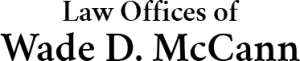 Law Offices of Wade D. McCann